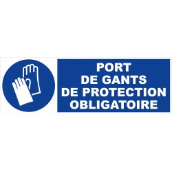 PANNEAU SIGNALISATION PORT DE GANTS DE PROTECTION PANNEAU SIGNALISATION PORT DE GANTS DE PROTECTION