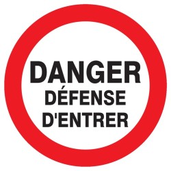DANGER DEFENSE D'ENTRER Ø 300mm DANGER DEFENSE D'ENTRER Ø 300mm