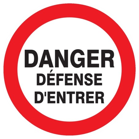 DANGER DEFENSE D'ENTRER Ø 300mm